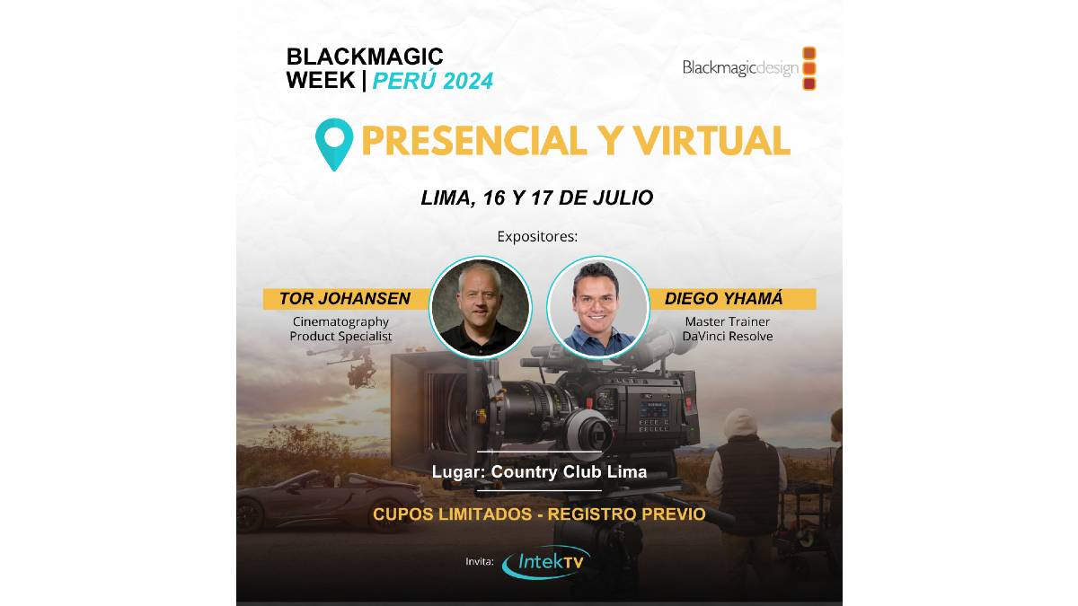 Blackmagic Week Perú 2024 se realizará con IntekTV